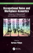 Occupational Noise and Workplace Acoustics: Advances in Measurement and Assessment Techniques