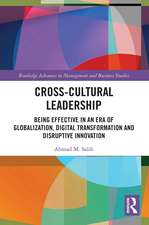 Cross-Cultural Leadership: Being Effective in an Era of Globalization, Digital Transformation and Disruptive Innovation