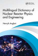 Multilingual Dictionary of Nuclear Reactor Physics and Engineering