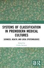 Systems of Classification in Premodern Medical Cultures: Sickness, Health, and Local Epistemologies