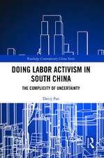 Doing Labor Activism in South China: The Complicity of Uncertainty