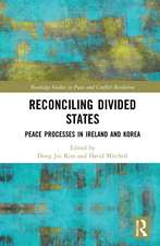 Reconciling Divided States: Peace Processes in Ireland and Korea