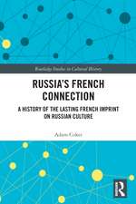 Russia’s French Connection: A History of the Lasting French Imprint on Russian Culture