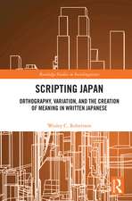 Scripting Japan: Orthography, Variation, and the Creation of Meaning in Written Japanese