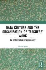 Data Culture and the Organisation of Teachers’ Work: An Institutional Ethnography