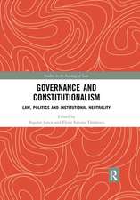 Governance and Constitutionalism: Law, Politics and Institutional Neutrality