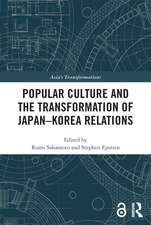 Popular Culture and the Transformation of Japan–Korea Relations