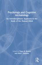 Psychology and Cognitive Archaeology: An Interdisciplinary Approach to the Study of the Human Mind