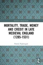 Mortality, Trade, Money and Credit in Late Medieval England (1285-1531)