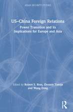 US–China Foreign Relations: Power Transition and its Implications for Europe and Asia