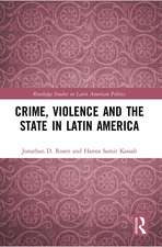 Crime, Violence and the State in Latin America