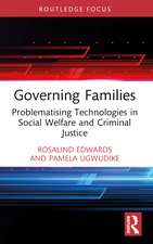 Governing Families: Problematising Technologies in Social Welfare and Criminal Justice