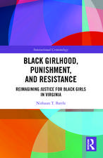 Black Girlhood, Punishment, and Resistance: Reimagining Justice for Black Girls in Virginia