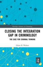 Closing the Integration Gap in Criminology: The Case for Criminal Thinking