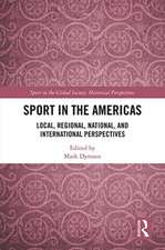 Sport in the Americas: Local, Regional, National, and International Perspectives