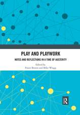 Play and Playwork: Notes and Reflections in a time of Austerity