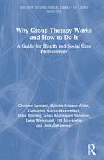 Why Group Therapy Works and How to Do It: A Guide for Health and Social Care Professionals