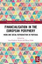 Financialisation in the European Periphery: Work and Social Reproduction in Portugal