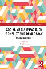 Social Media Impacts on Conflict and Democracy: The Techtonic Shift