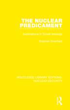 The Nuclear Predicament: Explorations in Soviet Ideology