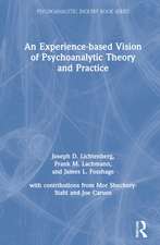 An Experience-based Vision of Psychoanalytic Theory and Practice