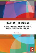 Slavs in the Making: History, Linguistics, and Archaeology in Eastern Europe (ca. 500 – ca. 700)