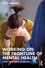 Working on the Frontline of Mental Health: A CBT Therapist’s Casebook