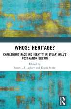 Whose Heritage?: Challenging Race and Identity in Stuart Hall’s Post-nation Britain