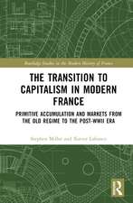 The Transition to Capitalism in Modern France: Primitive Accumulation and Markets from the Old Regime to the post-WWII Era