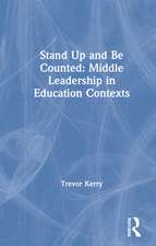 Stand Up and Be Counted: Middle Leadership in Education Contexts