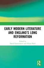 Early Modern Literature and England’s Long Reformation