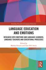 Language Education and Emotions: Research into Emotions and Language Learners, Language Teachers and Educational Processes