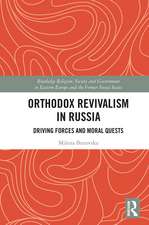 Orthodox Revivalism in Russia: Driving Forces and Moral Quests