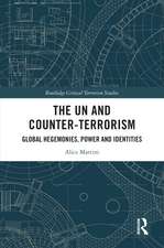 The UN and Counter-Terrorism: Global Hegemonies, Power and Identities