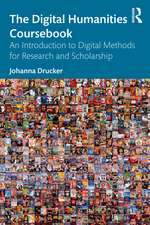 The Digital Humanities Coursebook: An Introduction to Digital Methods for Research and Scholarship