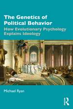 The Genetics of Political Behavior: How Evolutionary Psychology Explains Ideology