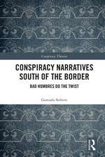 Conspiracy Narratives South of the Border: Bad Hombres Do the Twist