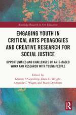 Engaging Youth in Critical Arts Pedagogies and Creative Research for Social Justice: Opportunities and Challenges of Arts-based Work and Research with Young People