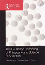 The Routledge Handbook of Philosophy and Science of Addiction