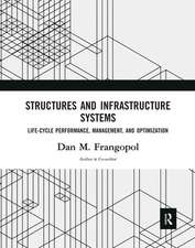 Structures and Infrastructure Systems: Life‐Cycle Performance, Management, and Optimization