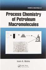 Process Chemistry of Petroleum Macromolecules