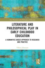 Literature and Philosophical Play in Early Childhood Education: A Humanities Based Approach to Research and Practice