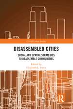 Disassembled Cities: Social and Spatial Strategies to Reassemble Communities