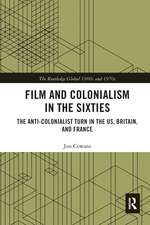 Film and Colonialism in the Sixties: The Anti-Colonialist Turn in the US, Britain, and France