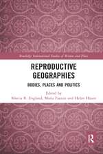 Reproductive Geographies: Bodies, Places and Politics