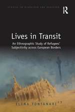 Lives in Transit: An Ethnographic Study of Refugees’ Subjectivity across European Borders