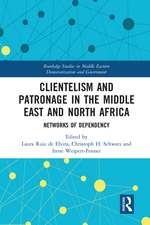 Clientelism and Patronage in the Middle East and North Africa: Networks of Dependency