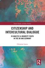 Citizenship and Intercultural Dialogue: IR Analysis & Minority Youth in the UK and Germany