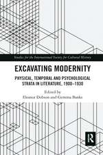 Excavating Modernity: Physical, Temporal and Psychological Strata in Literature, 1900-1930