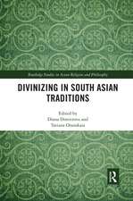 Divinizing in South Asian Traditions